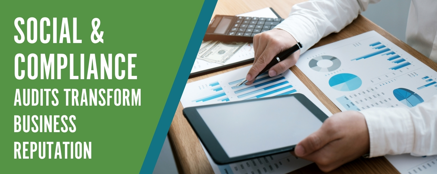 How Social and Compliance Audits Can Transform Your Business Reputation